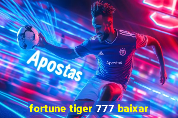 fortune tiger 777 baixar